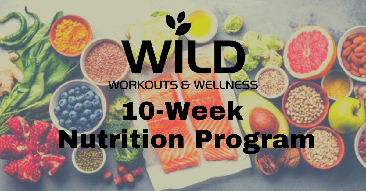 Wild’s 10 week Nutrition Program